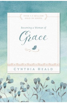 Becoming a Woman of Grace: Therefore the Lord longs to be gracious to you 9781615210220