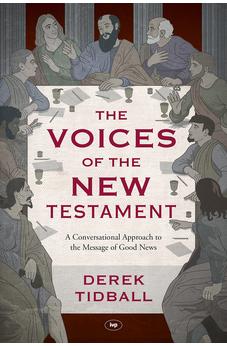 The Voices of the New Testament: A Conversational Approach To The Message Of Good News 9781783594139