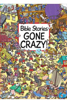 Bible Stories Gone Crazy!