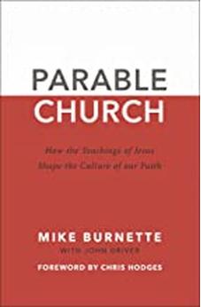 Parable Church: How the Teachings of Jesus Shape the Culture of Our Faith 9780310113010