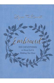 Embraced: 100 Devotions to Know God Is Holding You Close
