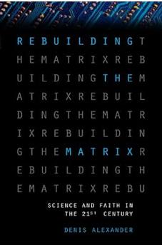 Rebuilding the Matrix: Science and Faith in the 21st Century 9780310250180