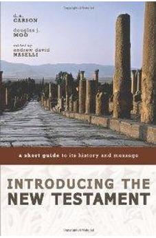 Introducing the New Testament: A Short Guide to Its History and Message 9780310291497