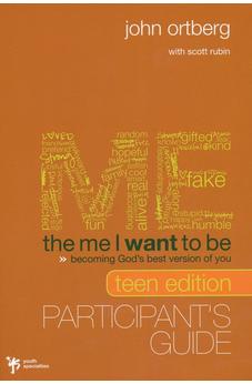 The Me I Want to Be, Teen Edition Participant's Guide: Becoming God's Best Version of You 9780310671091