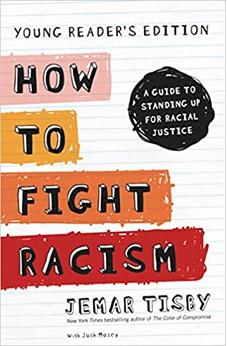 How to Fight Racism Young Reader's Edition: A Guide to Standing Up for Racial Justice 9780310751045