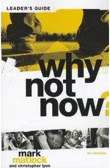Why Not Now? Leader's Guide: You Don't Have to 'Grow Up' to Follow Jesus 9780310892632