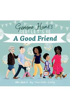 A Gemma Hunt's See! Let's Be A Good Friend