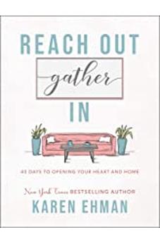 Reach Out, Gather In: 40 Days to Opening Your Heart and Home 9780764237959