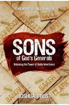 Sons of God's Generals: Unlocking the Power of Godly Inheritance 9780768404272