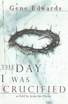 The Day I was Crucified 9780768422733