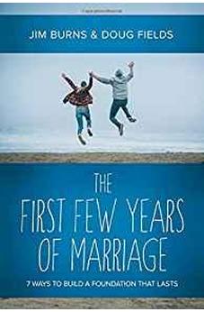 The First Few Years of Marriage: 8 Ways to Strengthen Your "I Do"