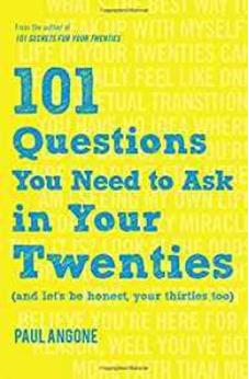 101 Questions You Need to Ask in Your Twenties: (And Lets Be Honest, Your Thirties Too) 9780802416919