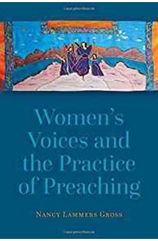 Women's Voices and the Practice of Preaching 9780802873224