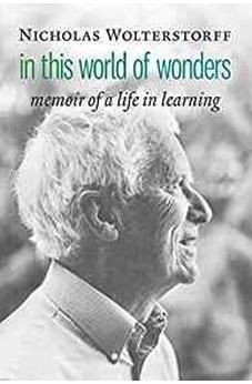 In This World of Wonders: Memoir of a Life in Learning 9780802876799