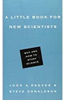 A Little Book for New Scientists: Why and How to Study Science (Little Books) 9780830851447