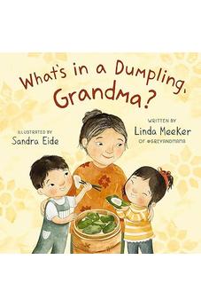 What's in a Dumpling, Grandma? (Grey & Mama) 9781400244225