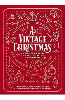 A Vintage Christmas: A Collection of Classic Stories and Poems 9781400337859