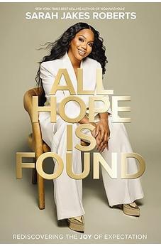 All Hope is Found: Rediscovering the Joy of Expectation 9781400339877