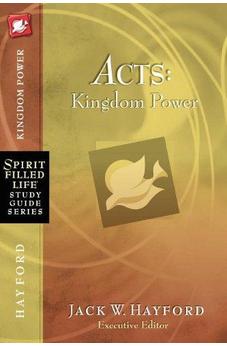 Acts: Kingdom Power (Spirit-Filled Life Study Guide Series) 9781418549268