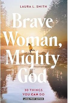 Brave Woman, Mighty God: 30 Things You Can Do (Large Print Library Binding)