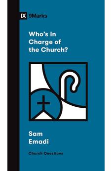 Who's in Charge of the Church? (Church Questions) 9781433578717