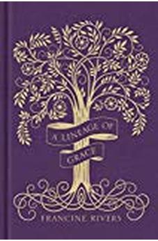 A Lineage of Grace 9781496434296
