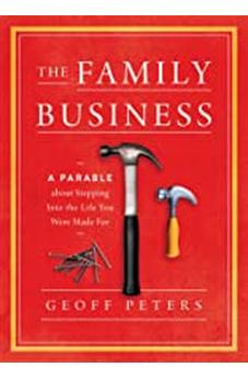 The Family Business: A Parable about Stepping Into the Life You Were Made For