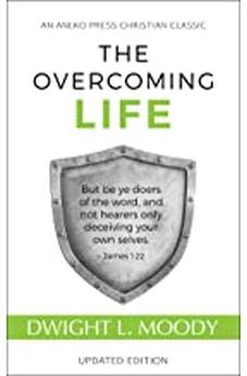 The Overcoming Life: (Updated and Annotated) 9781622453863