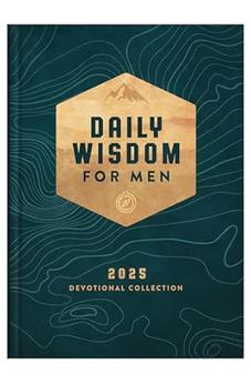 Daily Wisdom for Men 2025 Devotional Collection (Daily Wisdom - Annual Edition) 9781636098876