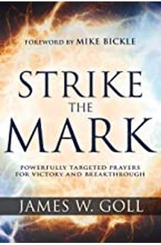 Strike the Mark: Powerfully Targeted Prayers for Victory and Breakthrough