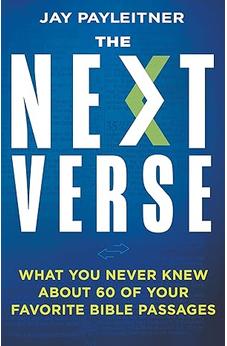The Next Verse: What You Never Knew About 60 of Your Favorite Bible Passages