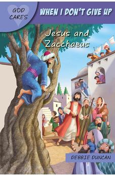 When I don't give up: Jesus and Zacchaeus (God Cares) 9781781284049