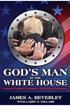 God's Man in the White House: Donald Trump in Modern Christian Prophecy 9781988928302