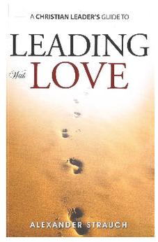 A Christian Leader's Guide to Leading with Love