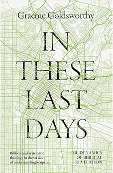 In These Last Days: The Dynamics of Biblical Revelation