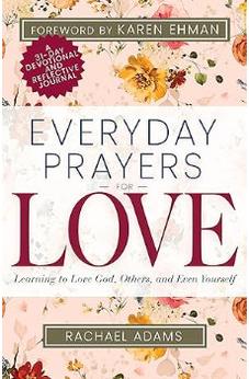 Everyday Prayers for Love: Learning to Love God, Others, and Even Yourself 9798887692845