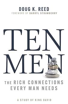 Ten Men: The Rich Connections Every Man Needs (A Study of King David) 9798887693446