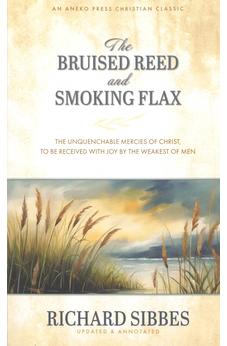 The Bruised Reed and Smoking Flax 9798889362340