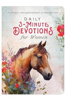 Daily 3-Minute Devotions for Women: Everyday Encouragement and Inspiration