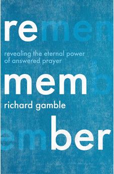 Remember: Revealing the Eternal Power of Answered Prayer 9780281084210