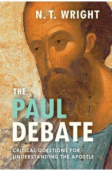 The Paul Debate: Critical Questions for Understanding the Apostle