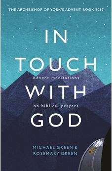 In Touch With God: Advent Meditations On Biblical Prayers 9780281078127