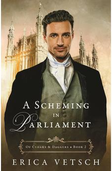 A Scheming in Parliament (Of Cloaks & Daggers) 9780825448638