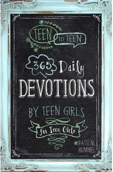 Teen to Teen: 365 Daily Devotions by Teen Girls for Teen Girls 9781433681653