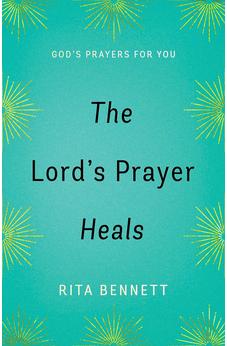 The Lord's Prayer Heals: God's Prayers for You 9781610369039