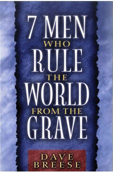 7 Men Who Rule the World from the Grave 9780802484482