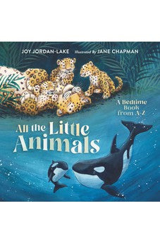 All the Little Animals: A Bedtime Book from A-Z 9781400248520