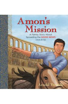Amon's Mission: A Family Story About Spreading the Good News 9780825448737