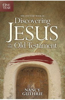 The One Year Book of Discovering Jesus in the Old Testament 9781414335902