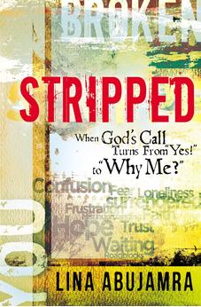 Stripped: When God's Call Turns From "Yes!" to "Why Me?" 9780802409652
